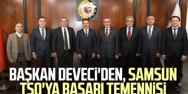 Atakum Belediye Başkanı Cemil Deveci'den, Samsun TSO'ya başarı temennisi
