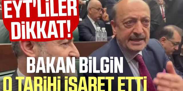 EYT'liler dikkat! Bakan Bilgin o tarihi işaret etti
