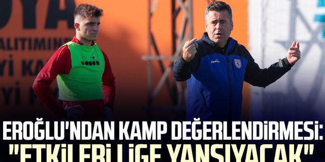 Samsunspor Teknik Direktörü Hüseyin Eroğlu'ndan kamp değerlendirmesi: "Etkileri lige yansıyacak"