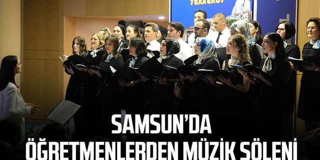 Samsun'da öğretmenlerden müzik şöleni