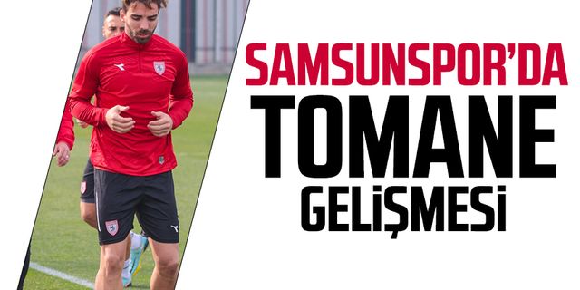 Samsunpor’da Tomane gelişmesi