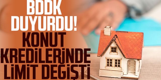 BDDK duyurdu! Konut kredilerinde limit değişti
