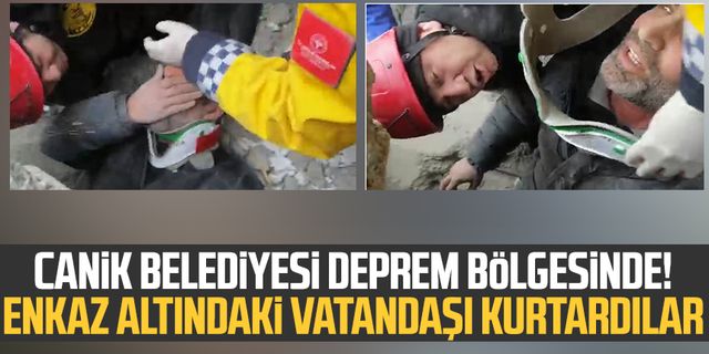 Canik Belediyesi deprem bölgesinde! Enkaz altındaki vatandaşı kurtardılar