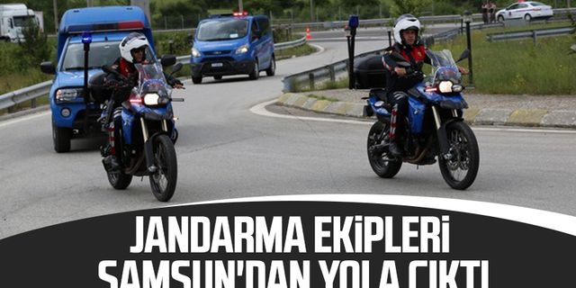 Jandarma ekipleri Samsun'dan yola çıktı
