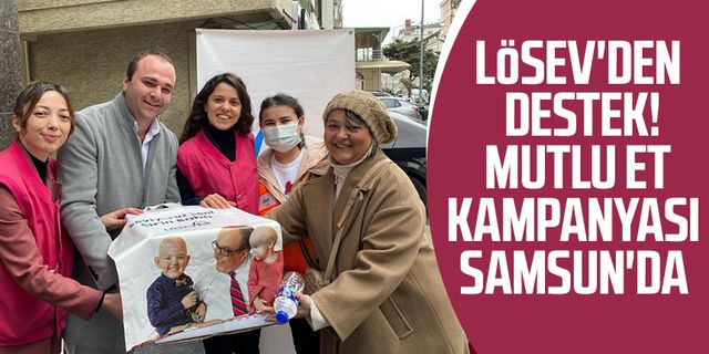 Lösev'den destek! Mutlu et kampanyası Samsun'da