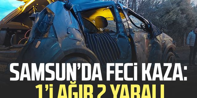 Samsun’da feci kaza: 1'i ağır 2 yaralı
