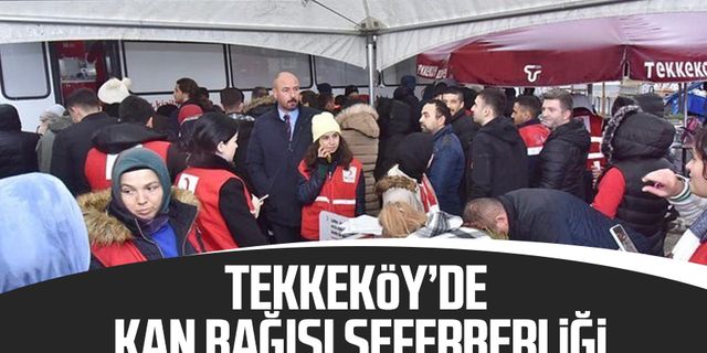 Tekkeköy’de kan bağışı seferberliği