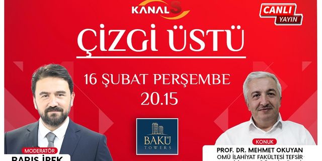 Barış İpek ile Çizgi Üstü programı 16 Şubat Perşembe Kanal S ekranlarında