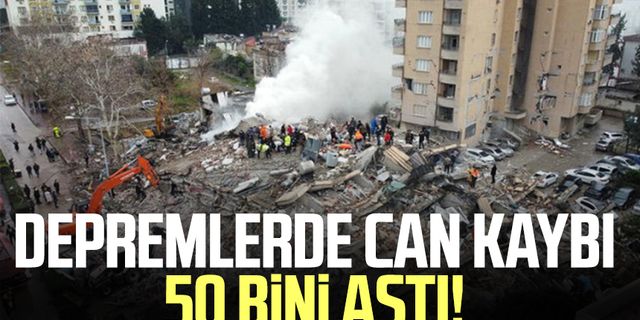 Depremlerde can kaybı 50 bini aştı!