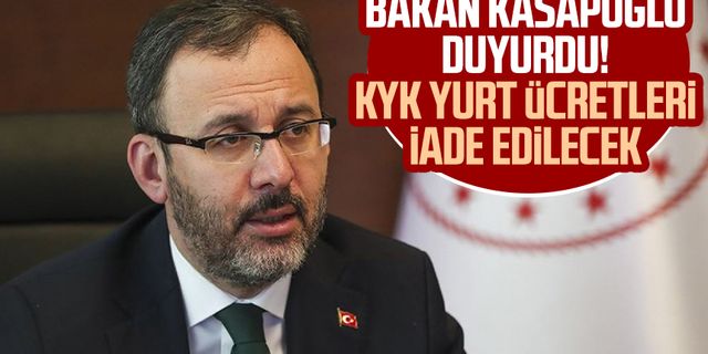 Bakan Kasapoğlu duyurdu! KYK yurt ücretleri iade edilecek