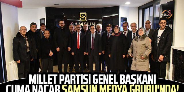 Millet Partisi Genel Başkanı Cuma Nacar Samsun Medya Grubu'nda!