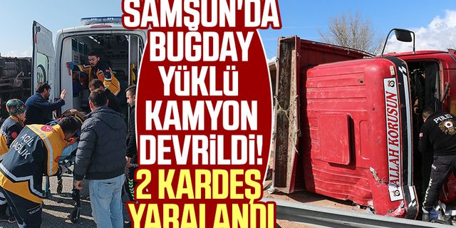 Samsun'da buğday yüklü kamyon devrildi! 2 kardeş yaralandı