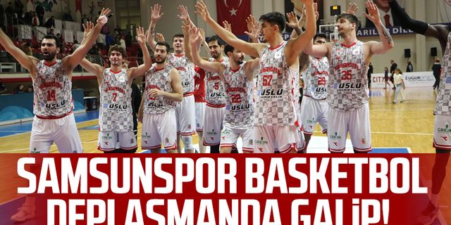 Samsunspor Basketbol deplasmanda galip!