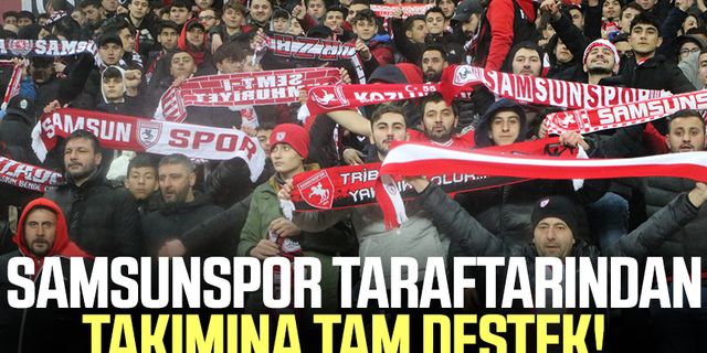 Samsunspor taraftarından takımına tam destek!