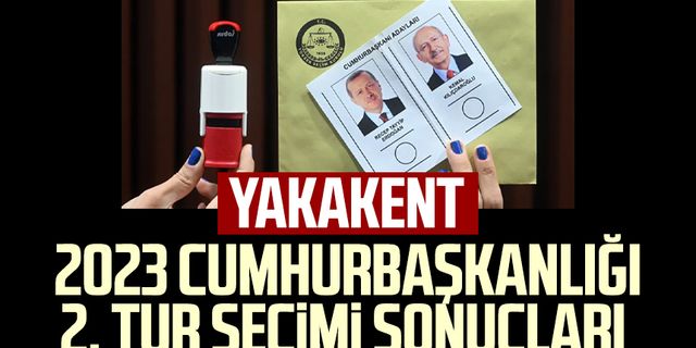 Samsun Yakakent 28 Mayıs (2. tur) Cumhurbaşkanlığı seçimi sonuçları