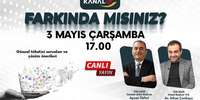 Farkında mısınız? 3 Mayıs Çarşamba günü Kanal S'de