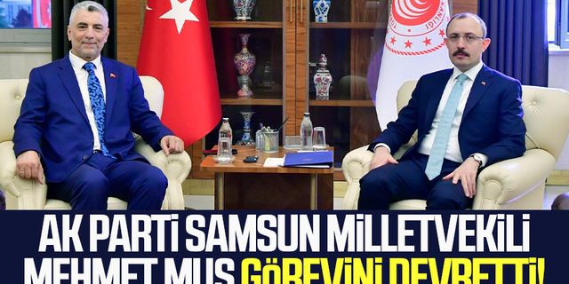 AK Parti Samsun Milletvekili Mehmet Muş görevini devretti!