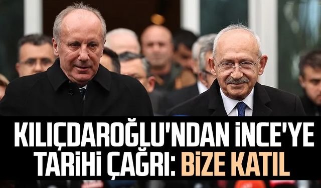 Kemal Kılıçdaroğlu'ndan Muharrem İnce'ye tarihi çağrı: Bize katıl