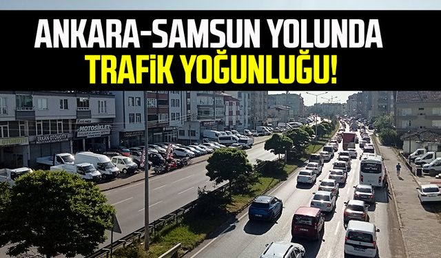 Ankara-Samsun yolunda trafik yoğunluğu!