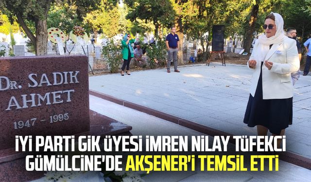 İYİ Parti GİK Üyesi İmren Nilay Tüfekci Gümülcine'de Akşener'i temsil etti