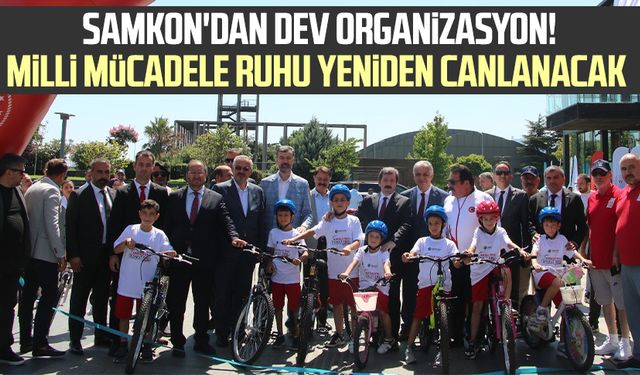 SAMKON'dan dev organizasyon! Milli mücadele ruhu yeniden canlanacak