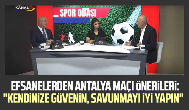 Efsanelerden Samsunspor'a Antalya maçı önerileri: "Kendinize güvenin, savunmayı iyi yapın" 
