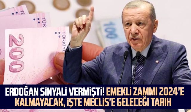 Erdoğan sinyali vermişti! Emekli zammı 2024'e kalmayacak, işte Meclis'e geleceği tarih