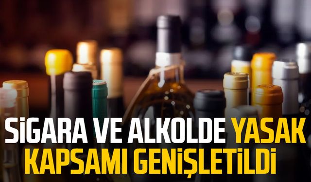 Sigara ve alkolde yasak kapsamı genişletildi