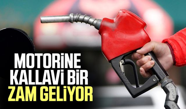 Motorine kallavi bir zam geliyor