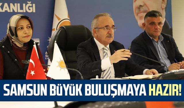 Samsun büyük buluşmaya hazır!