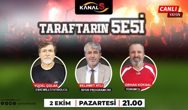 Taraftarın Sesi Kanal S ekranlarında sizlerle 2 Ekim Pazartesi