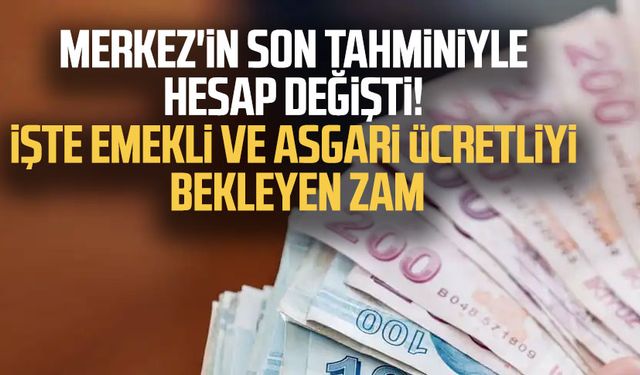 Merkez'in son tahminiyle hesap değişti! İşte emekli ve asgari ücretliyi bekleyen zam
