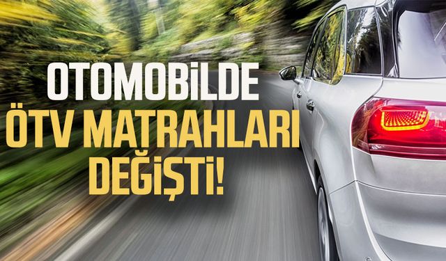Otomobilde ÖTV matrahları değişti!