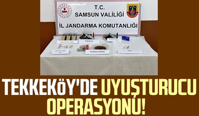 Tekkeköy'de uyuşturucu operasyonu!