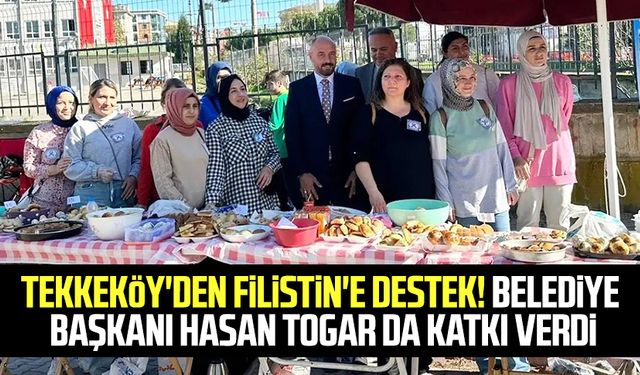 Tekkeköy'den Filistin'e destek! Belediye Başkanı Hasan Togar da katkı verdi