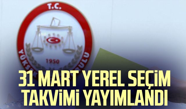 31 Mart yerel seçim takvimi yayımlandı