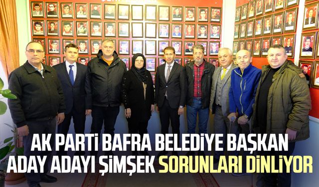AK Parti Bafra Belediye Başkan Aday Adayı Ali Şimşek sorunları dinliyor