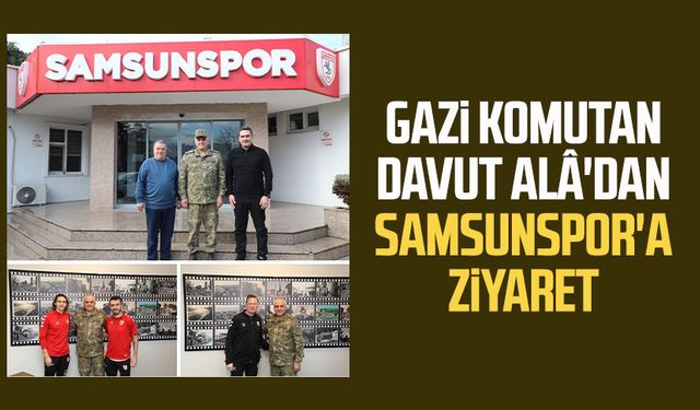 Gazi Komutan Davut Alâ'dan Samsunspor'a ziyaret 