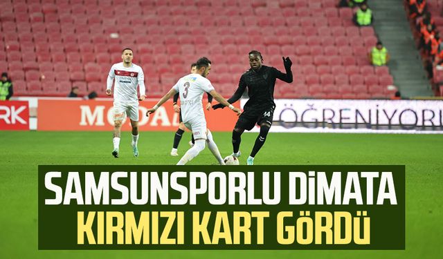 Samsunsporlu Dimata kırmızı kart gördü