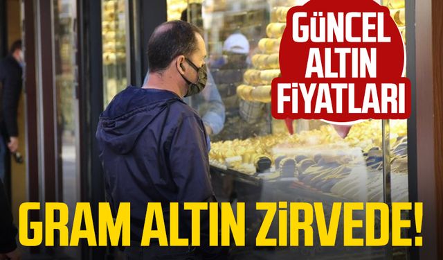 Gram altın zirvede! Gram altın kaç TL oldu? 15 Ocak Pazartesi gram altında son durum