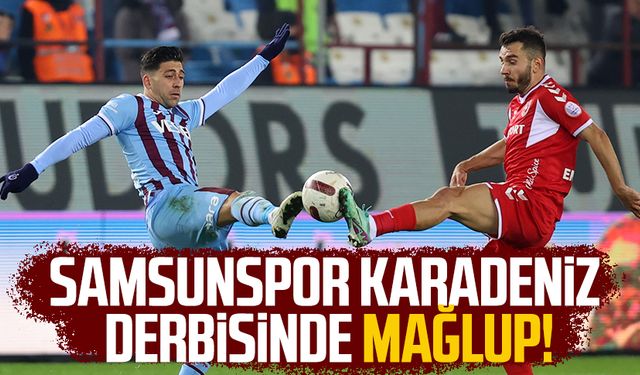 Samsunspor Karadeniz derbisinde mağlup!