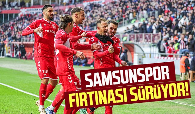 Samsunspor fırtınası sürüyor!