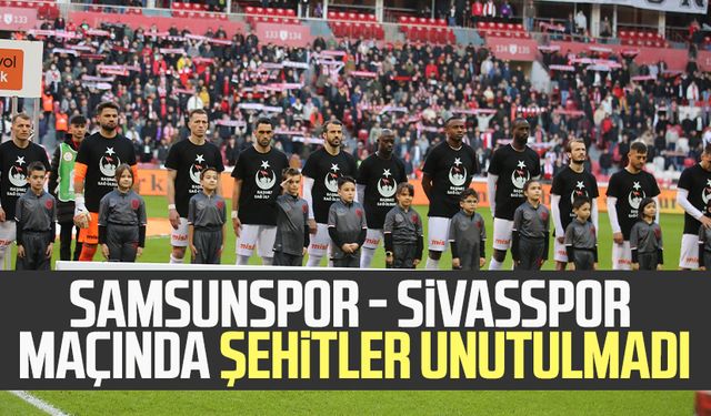 Samsunspor - Sivasspor maçında şehitler unutulmadı