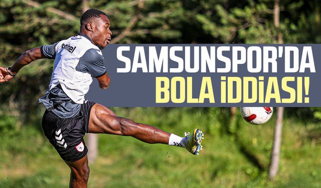 Samsunspor'da Marc Bola iddiası!