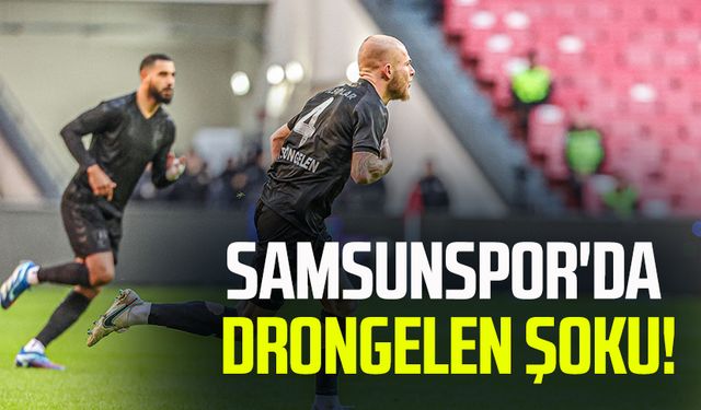 Samsunspor'da Drongelen şoku!