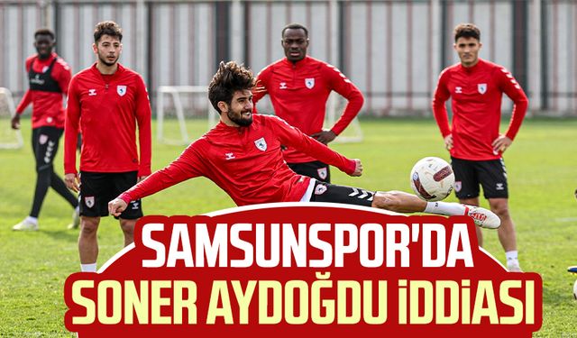 Samsunspor'da Soner Aydoğdu iddiası 