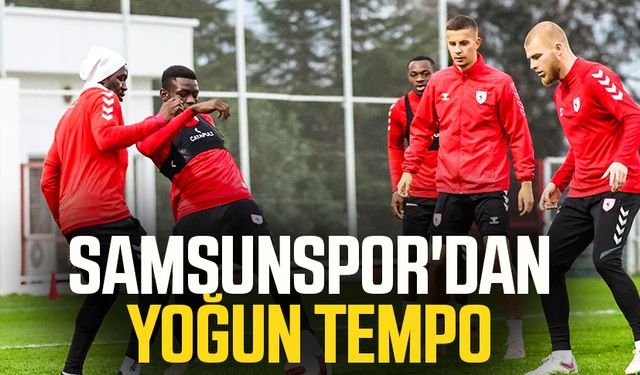 Samsunspor'dan yoğun tempo