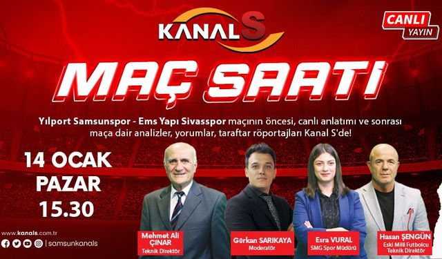 Yılport Samsunspor - Sivasspor maç heyecanı Maç Saati ile Kanal S ekranlarında