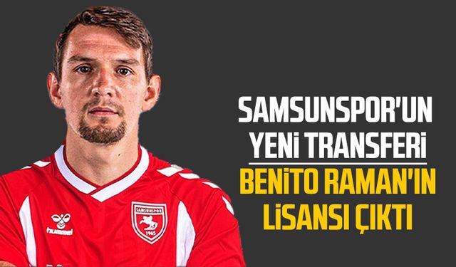 Samsunspor'un yeni transferi Benito Raman'ın lisansı çıktı