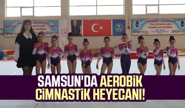 Samsun'da Aerobik Cimnastik heyecanı!